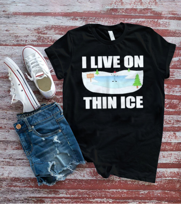 Summerhays Bros I Live On Thin Ice Frozen Pond Humor T-Shirt