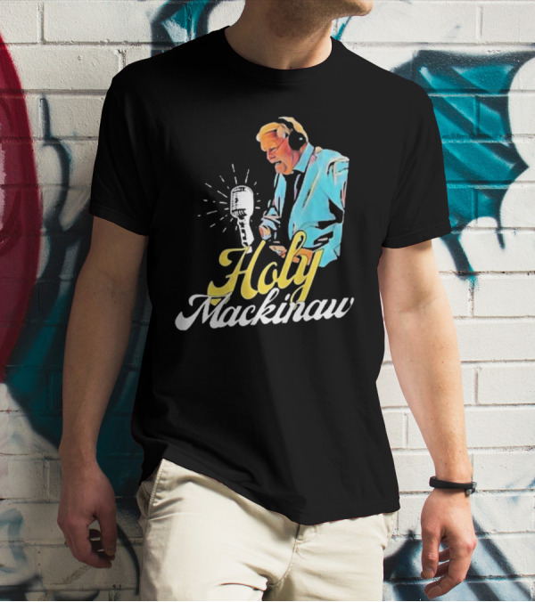 Quality Joe Bowen Holy Mackinaw Broadcasting Legend T-Shirt