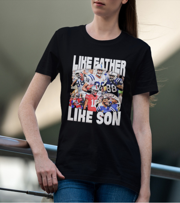 Like Father Like Son NFL Legacy Marvin Harrison Jr T-Shirt