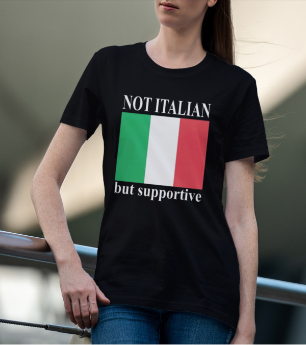 Not Italian But Supportive Flag Colors T-Shirt