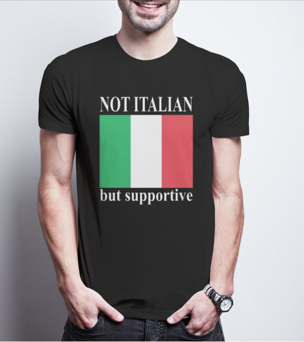 Not Italian But Supportive Flag Colors T-Shirt
