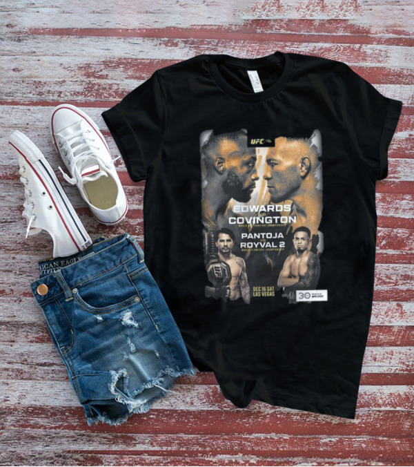 UFC 296 Edwards Vs Covington World Welterweight Championship Pantoja Royval 2 Dec 16 Sat Las Vegas T-Shirt