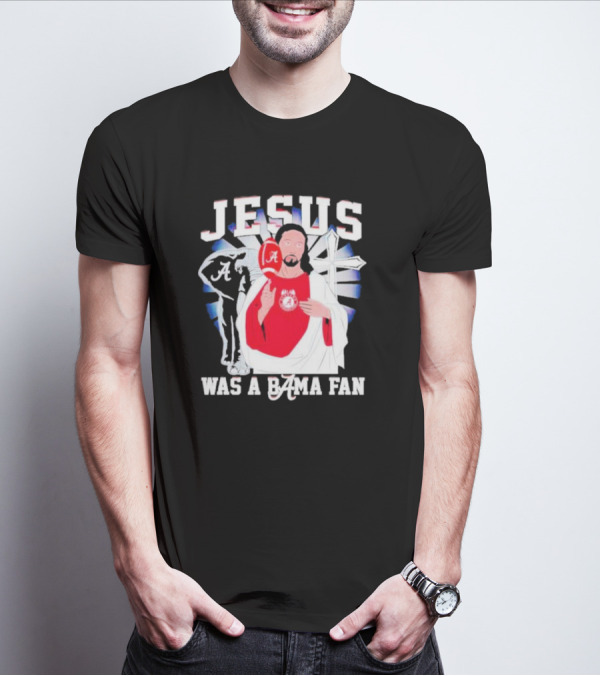Jesus Alabama Crimson Tide Was A Bama Fan Football Cross T-Shirt