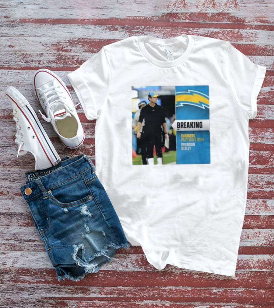 Breaking Chargers Part Ways With Brandon Staley T-Shirt