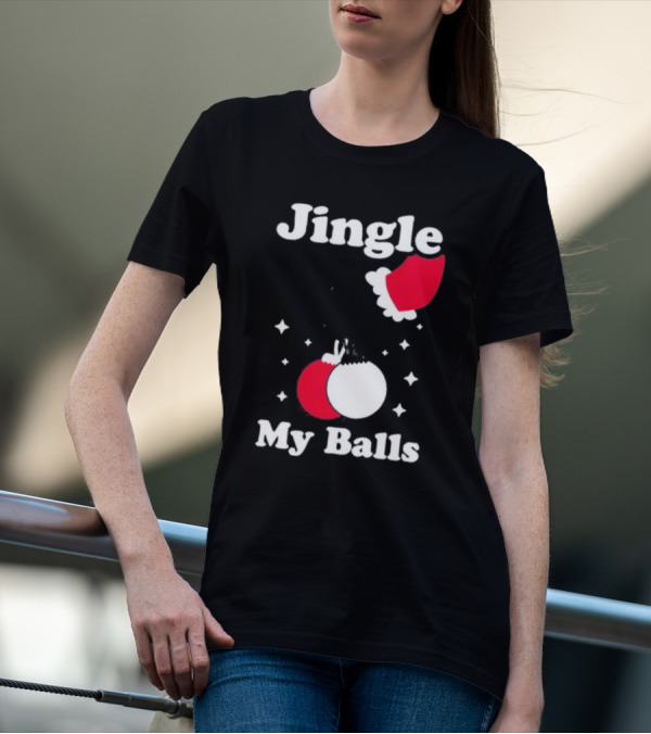 Jingle My Balls Christmas Santa Hat Ornaments T-Shirt