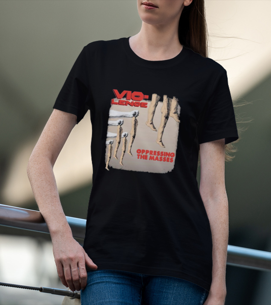 Vio-lence Oppressing The Masses Album Cover Bare Legs Silhouette And Fists T-Shirt