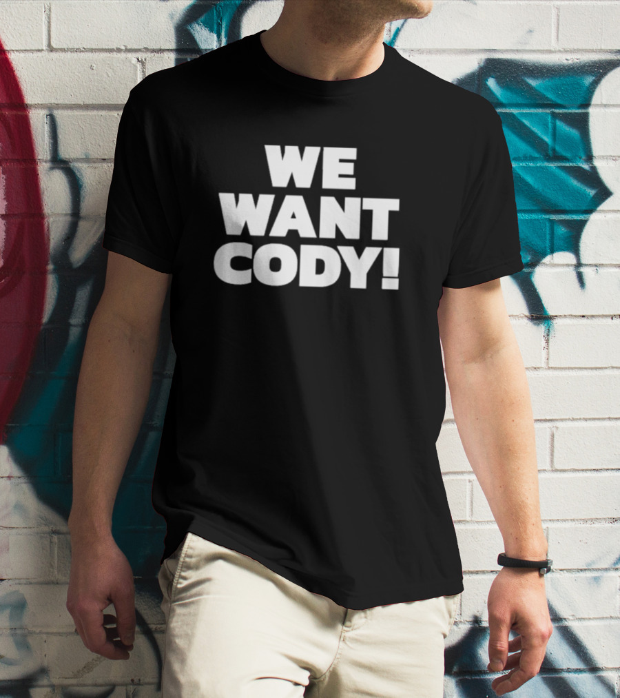 Wrestling Daze We Want Cody T-Shirt