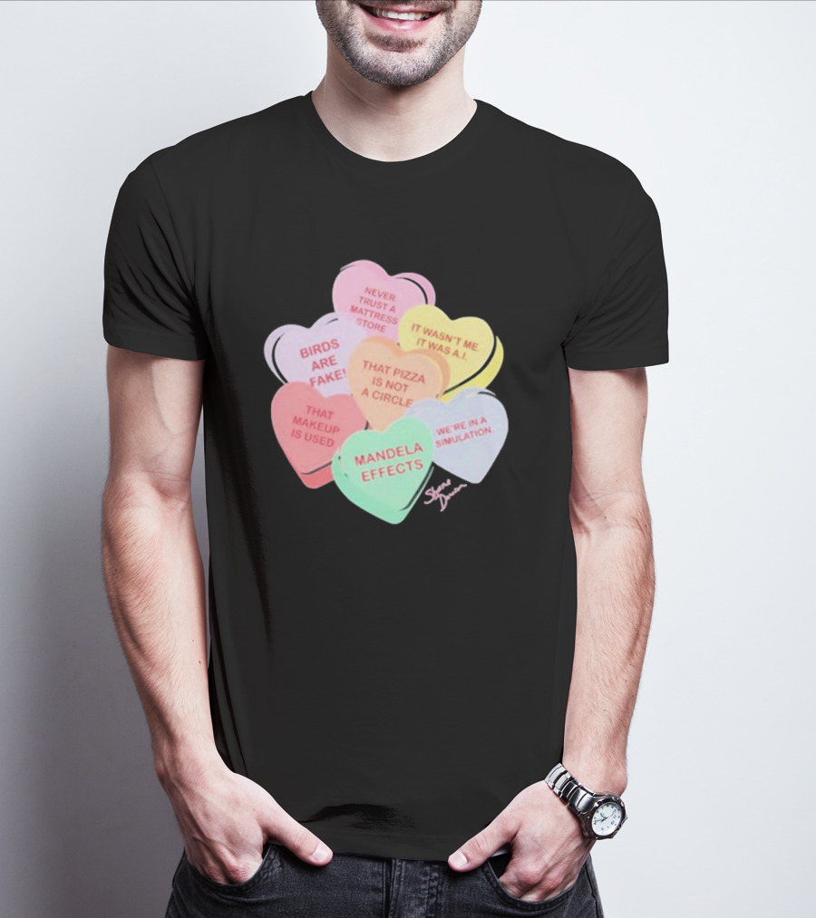 Shane Dawson Podcast Conspiracy Candy Heart Mandela Effects Never Trust A Mattress Store Birds Are Fake That Makeup Is Used T-Shirt