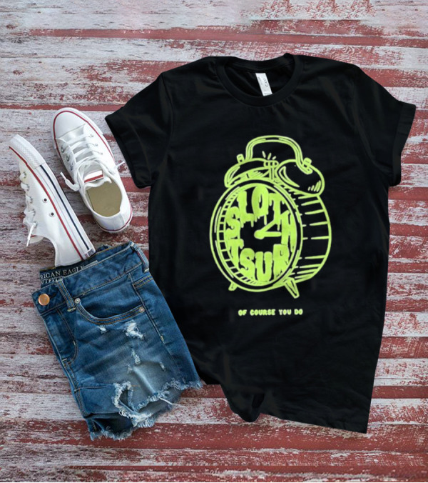 Slothrust Of Course You Do Alarm Clock T-Shirt