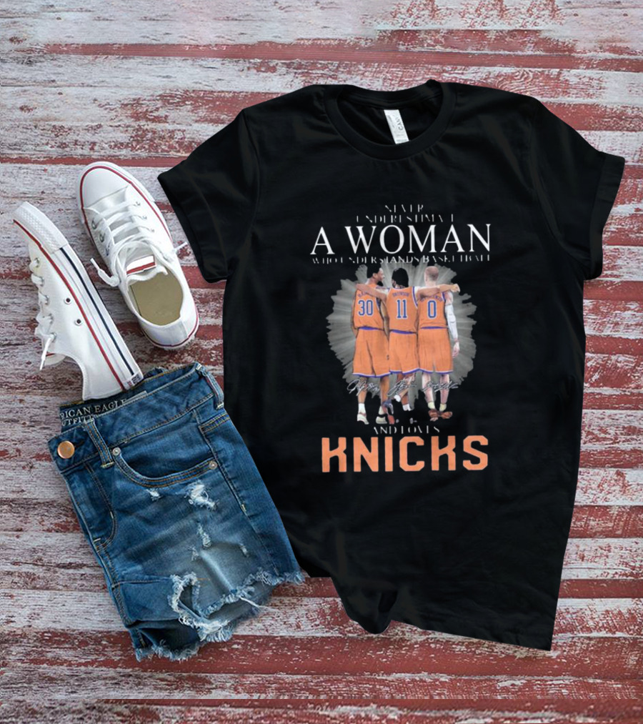 Never Underestimate A Woman Who Loves New York Knicks And Understands Basketball T-Shirt