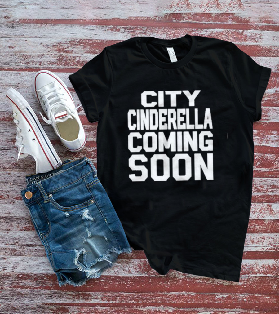 City Cinderella Coming Soon Urban Fashion Release T-Shirt