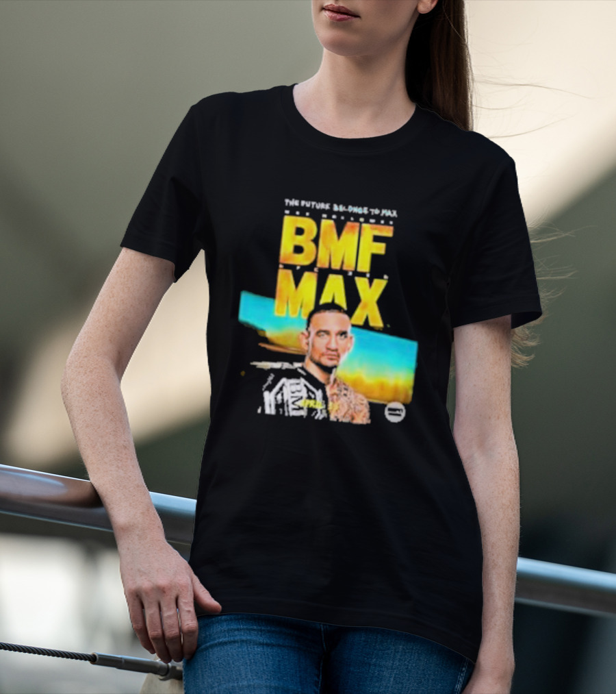 The Future Belongs To BMF Max Holloway T-Shirt