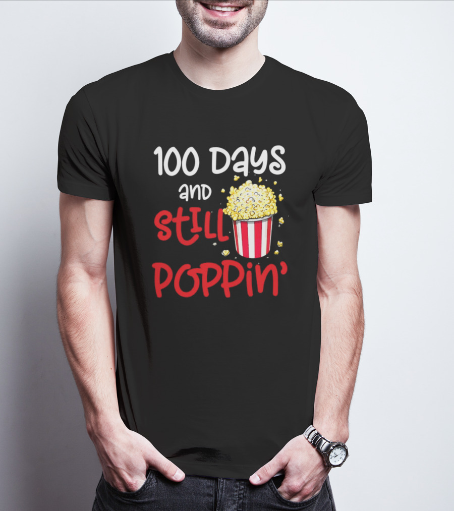 100 Days And Still Poppin' Popcorn Fun T-Shirt