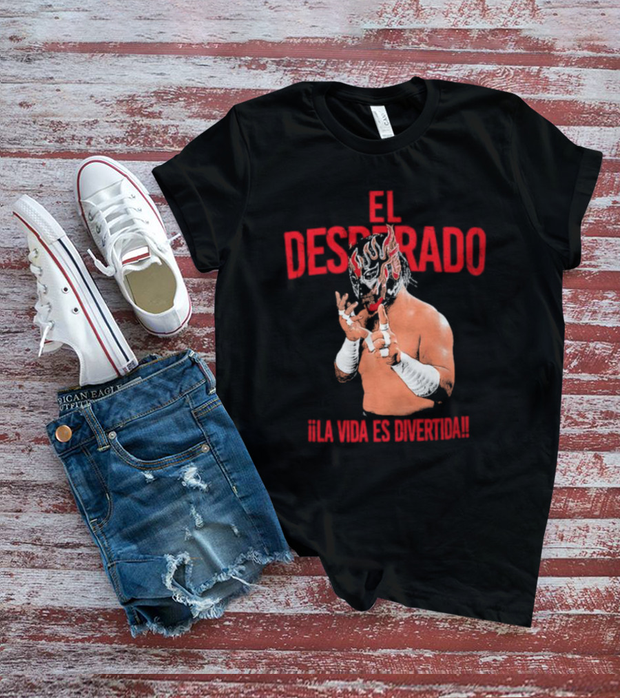 El Desperado Masked Wrestler La Vida Es Divertida T-Shirt