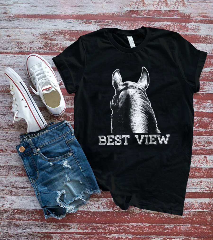 Best View Horse Riding Equestrian Perspective T-Shirt