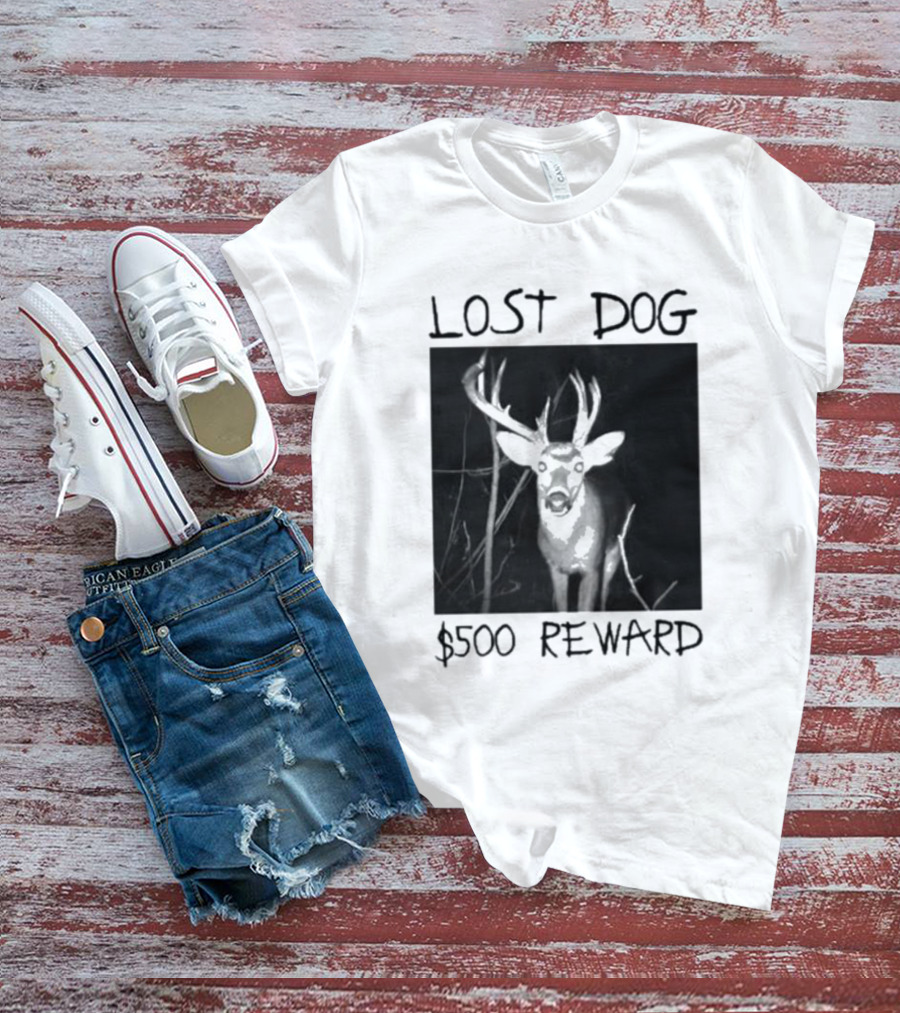Lost Dog $500 Reward Deer Image T-Shirt