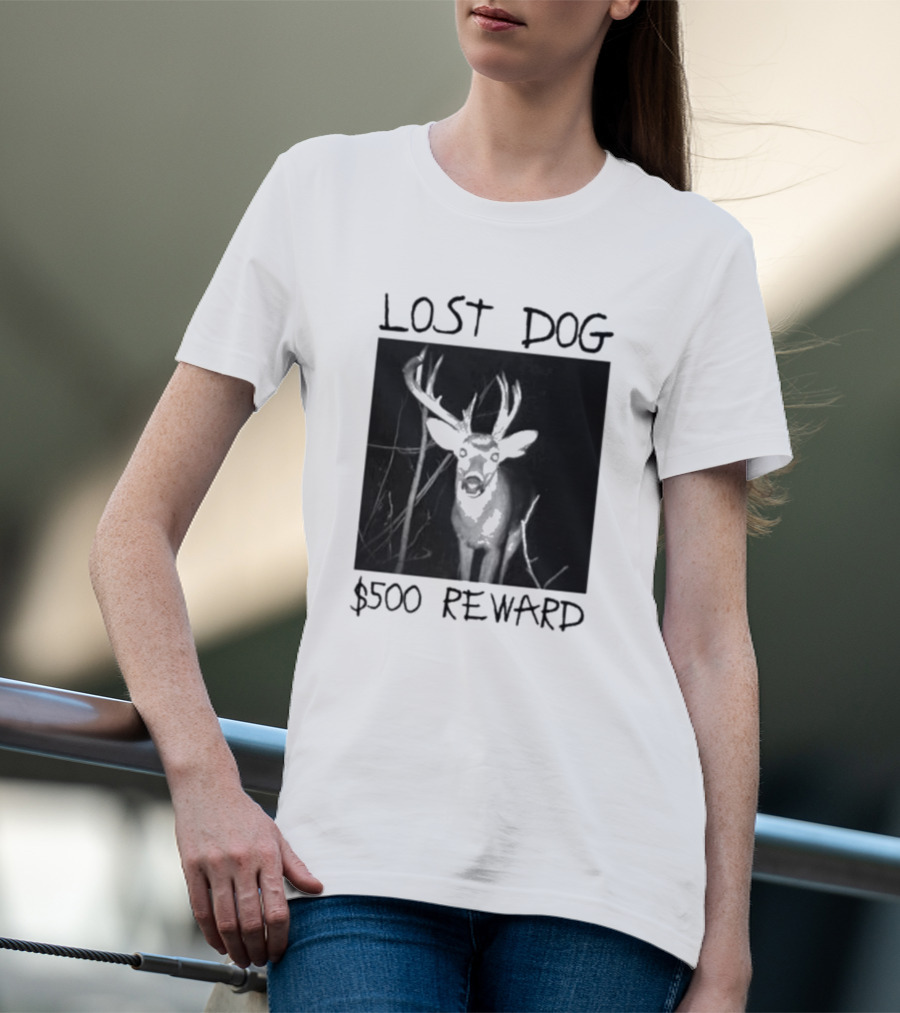 Lost Dog $500 Reward Deer Image T-Shirt