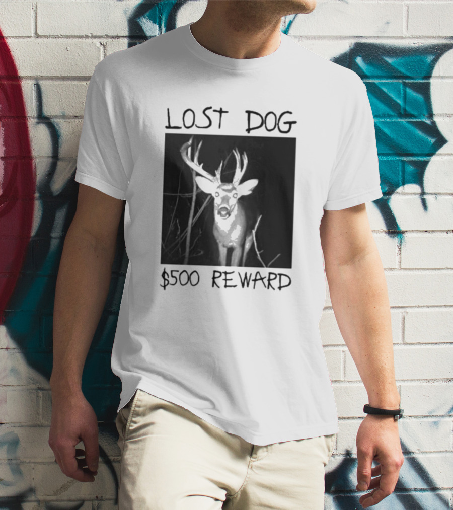 Lost Dog $500 Reward Deer Image T-Shirt