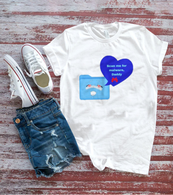Scan Me Malcore Cute Crying Folder Scan Me For Malware Daddy Heart T-Shirt