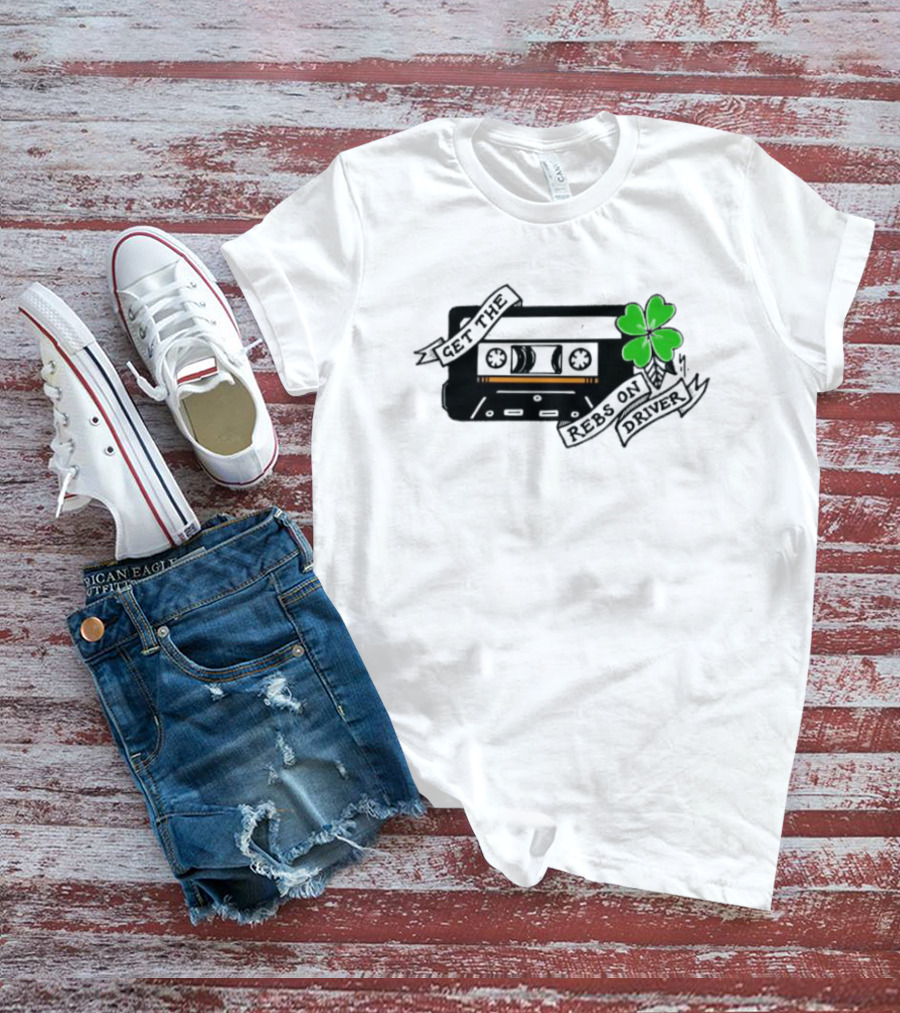Get The Rebs On Driver Cassette Tape With Green Shamrock T-Shirt