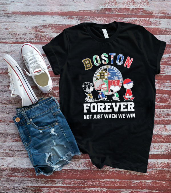 Boston Bruins Patriots Boston Forever Not Just When We Win Peanuts Characters T-Shirt