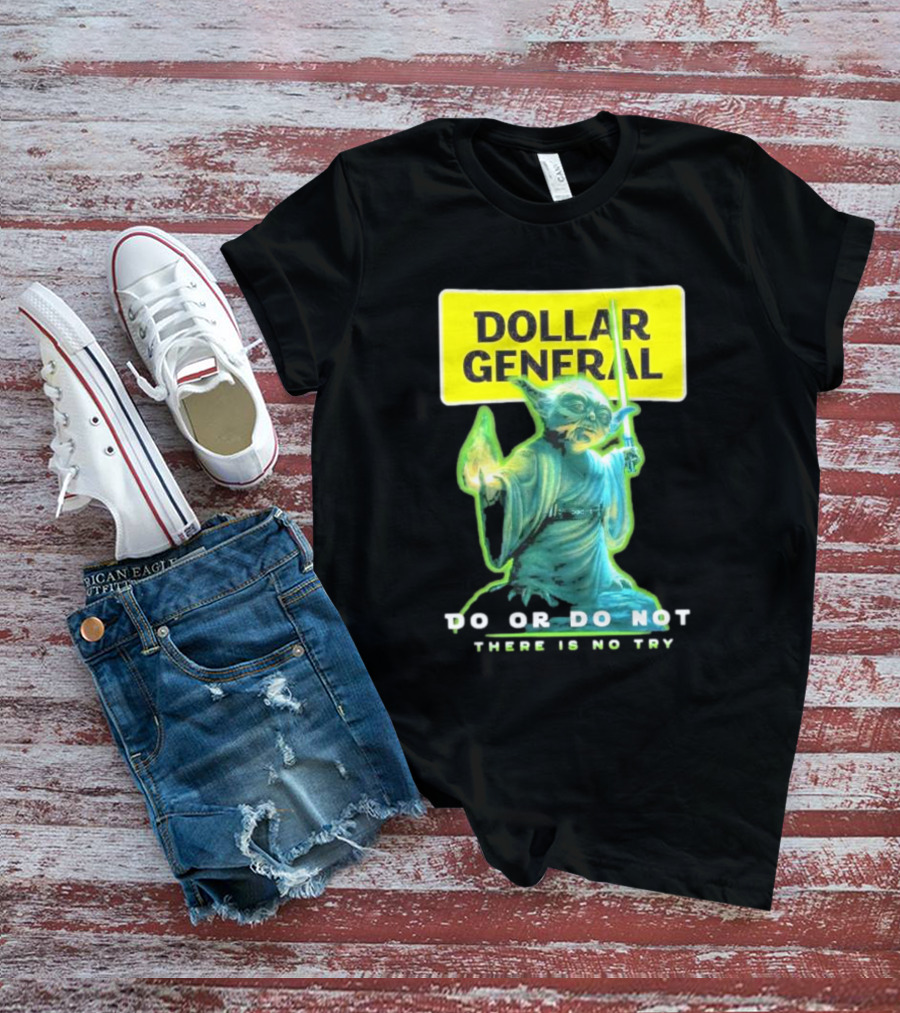 Dollar General Yoda Star Wars Do Or Do Not There Is No Try T-Shirt