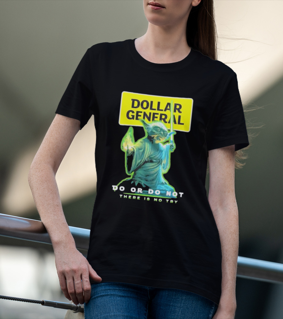 Dollar General Yoda Star Wars Do Or Do Not There Is No Try T-Shirt