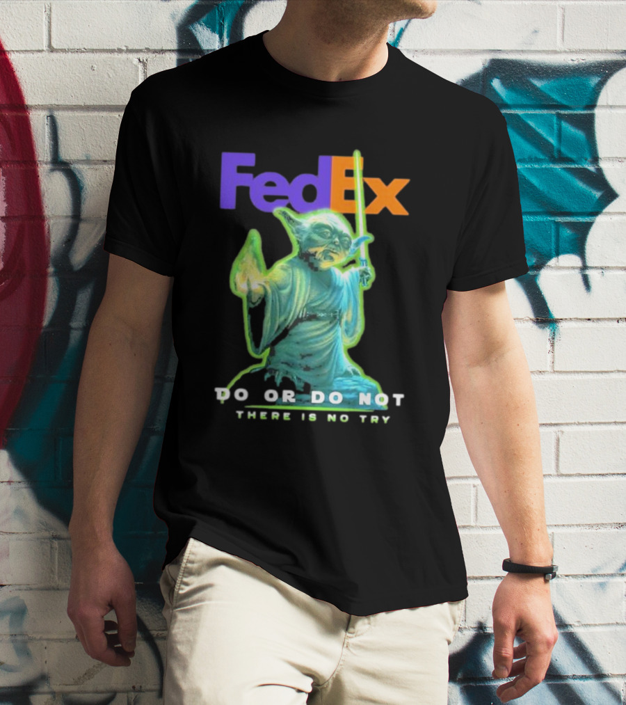 FedEx Yoda Star Wars Do Or Do Not There Is No Try T-Shirt