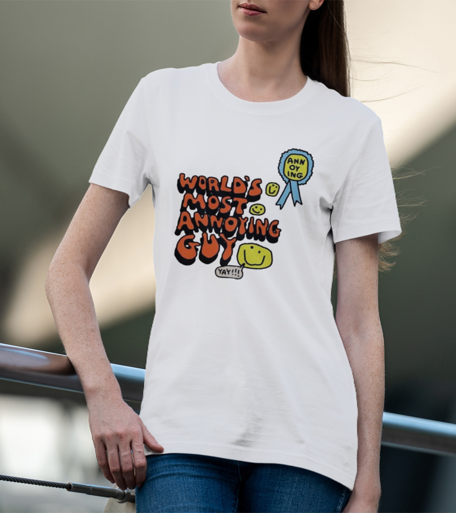 World’s Most Annoying Guy Yay Annoying Badge Smiley Faces T-Shirt