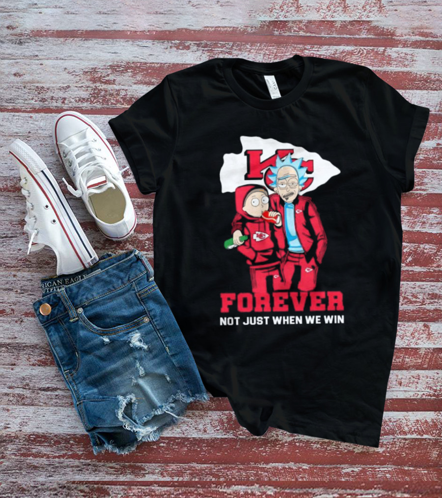 Rick And Morty KC Chiefs Forever Not Just When We Win T-Shirt