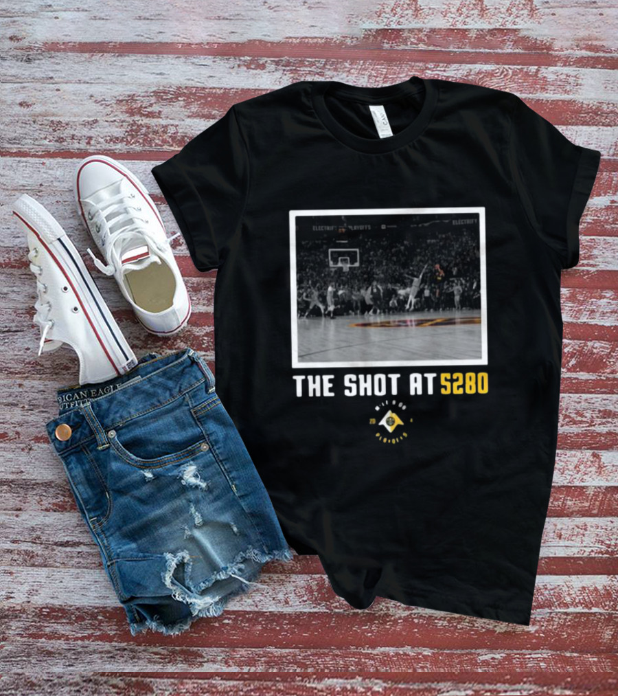 Nuggets The Shot At 5280 Denver Playoffs Basketball T-Shirt