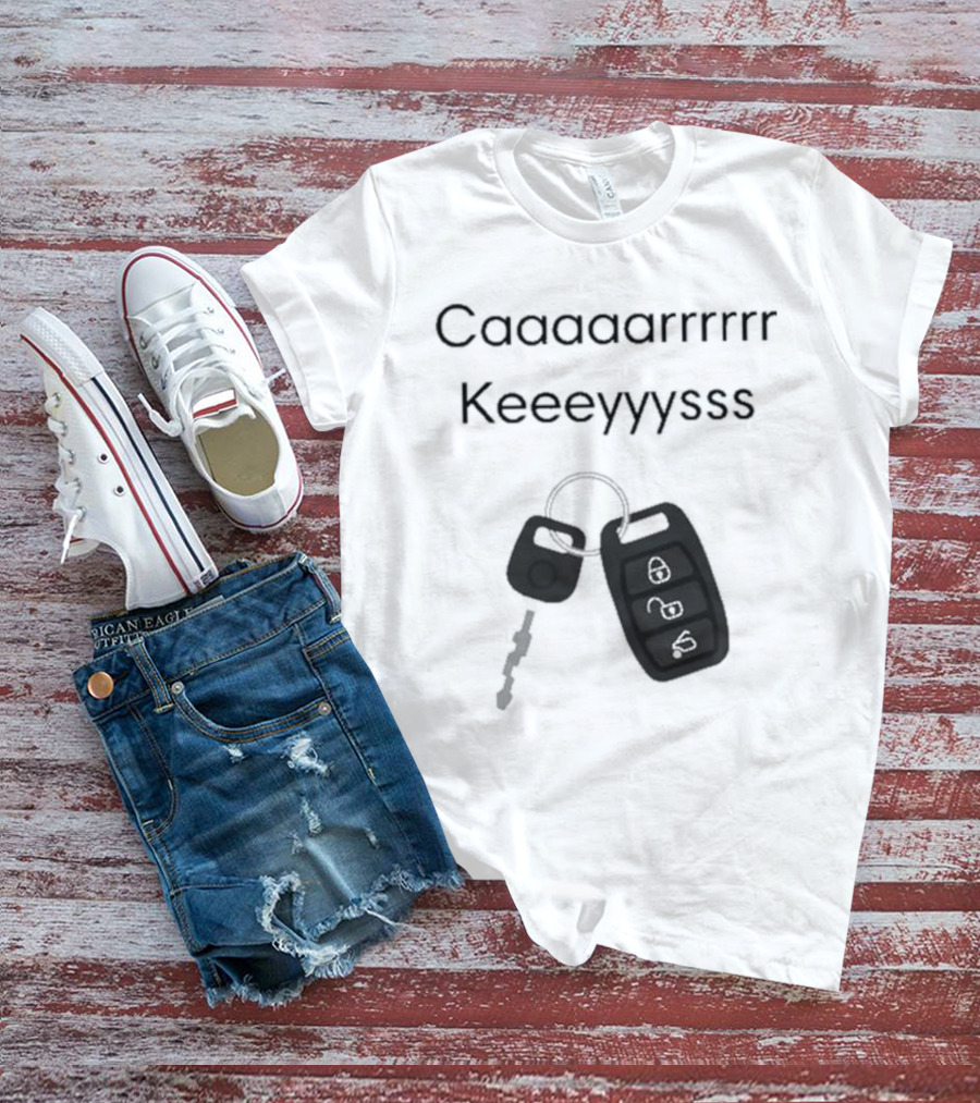 Our Most Popular Request Has Arrived Cashs Caaaaaarrrrr Keeeyyyssss Car Keys T-Shirt