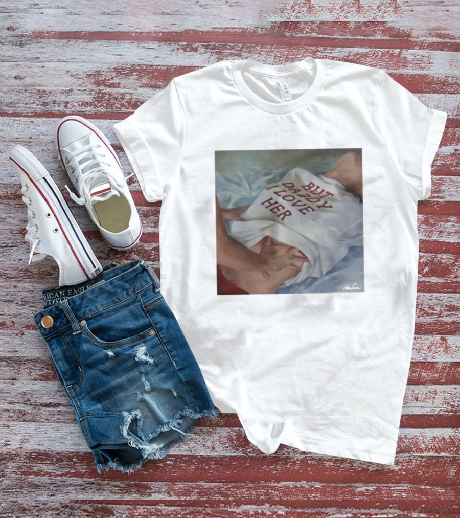 But Daddy I Love Her Painting T-Shirt
