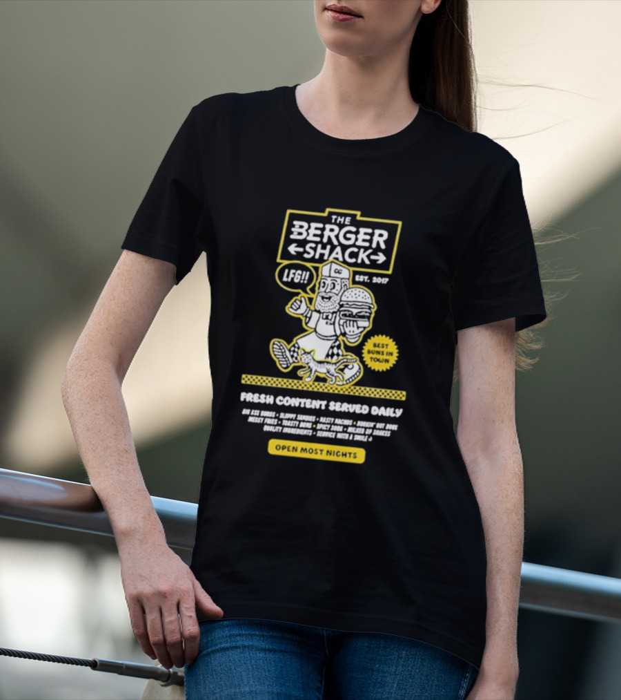 Neat Dude The Burger Shack LFG Fresh Content Served Daily Best Buns In Town Open Most Nights T-Shirt