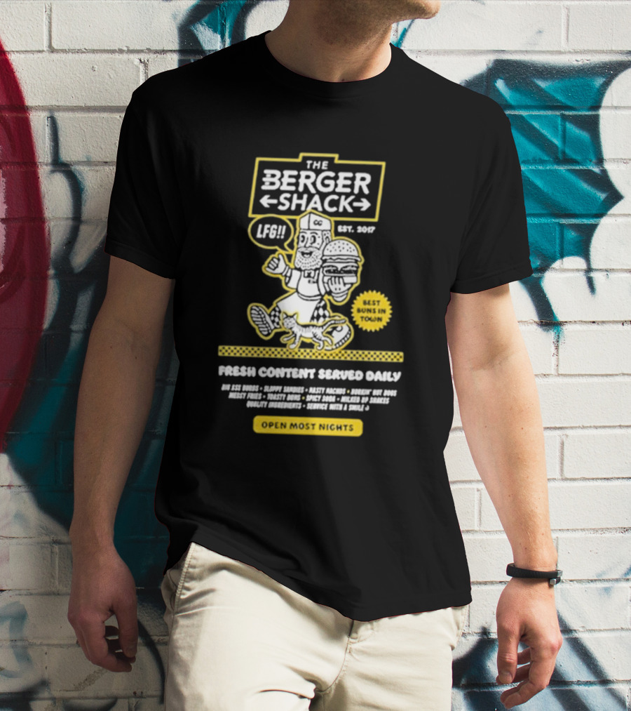 Neat Dude The Burger Shack LFG Fresh Content Served Daily Best Buns In Town Open Most Nights T-Shirt