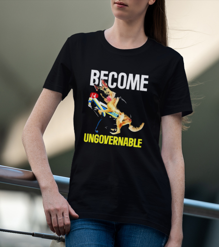 Become Ungovernable Police Dog Challenge T-Shirt