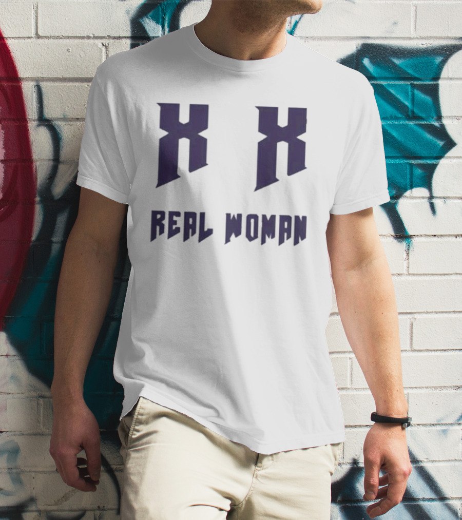 Xx Real Woman T-Shirt