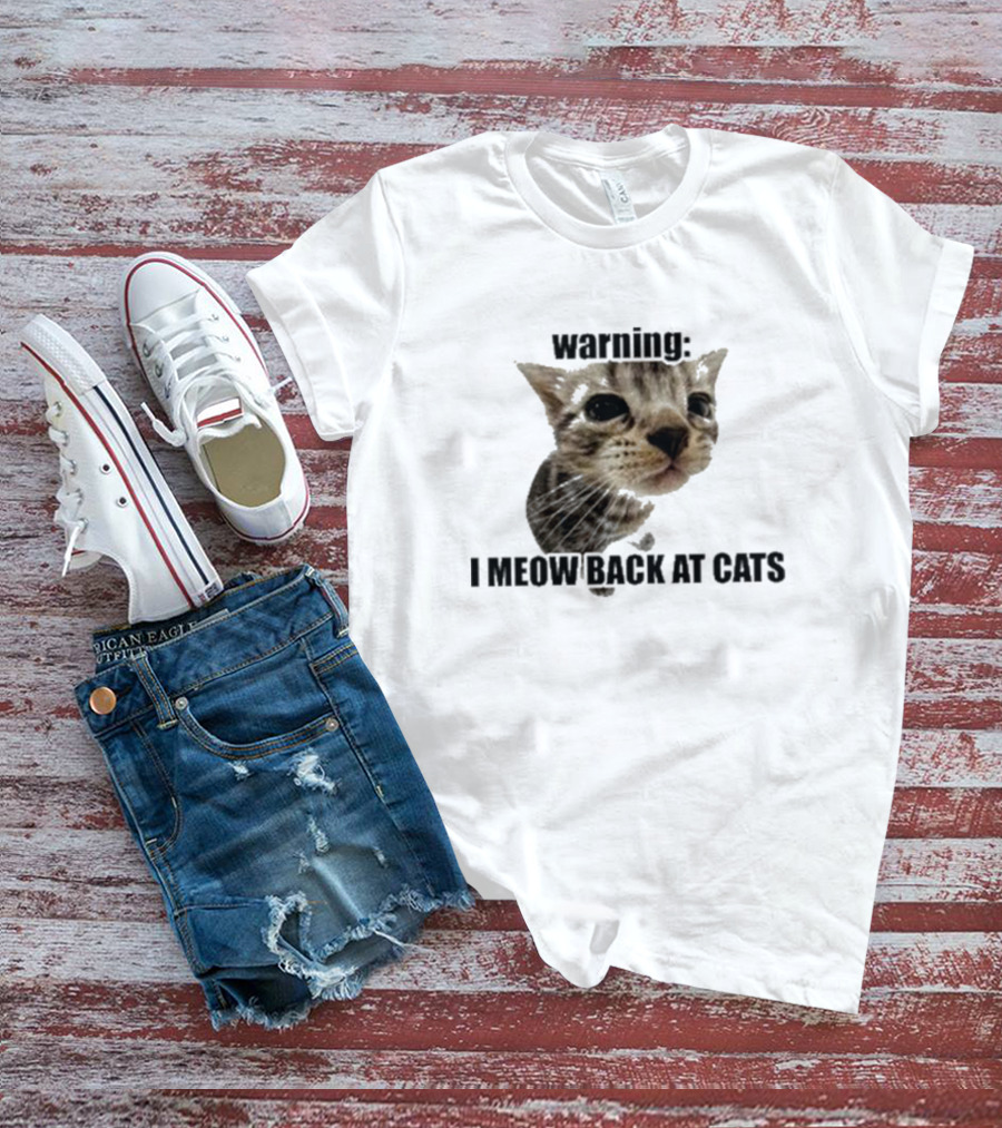 Warning I Meow Back At Cats Cute Kitten Face T-Shirt