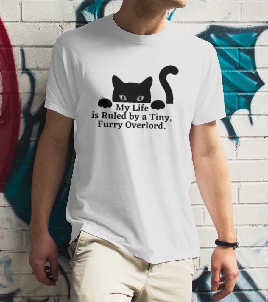 Black Cat My Life Is Ruled By A Tiny Furry Overlord T-Shirt