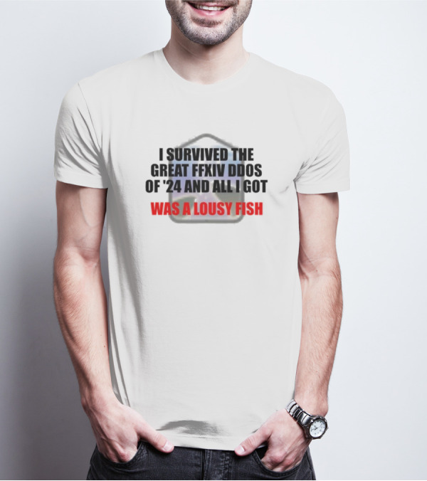 I Survived The Great Ffxiv Ddos Of’24 And All I Got Was A Lousy Fish Gaming Humorous Phrase T-Shirt