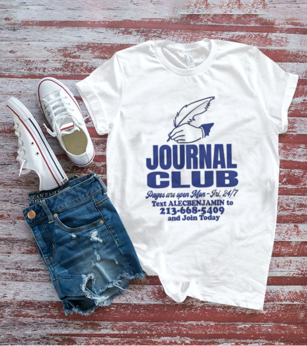 Alec Benjamin Journal Club Pages Are Open 24/7 Text To Join Today T-Shirt