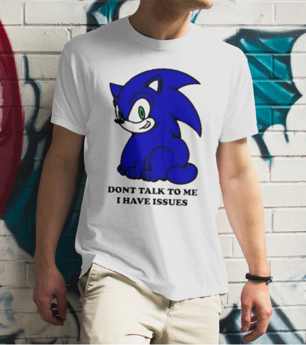 Dont Talk To Me I Have Issues Mamonoworld T-Shirt