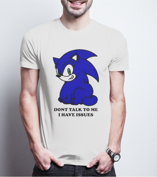 Dont Talk To Me I Have Issues Mamonoworld T-Shirt