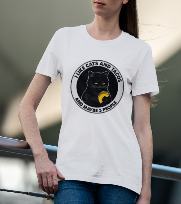 Black Cat I Like Cats And Tacos And Maybe 3 People T-Shirt