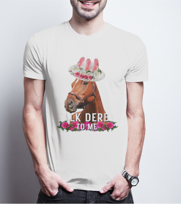 Talk Derby To Me Horse Racing Funny Derby Day Roses Hat T-Shirt