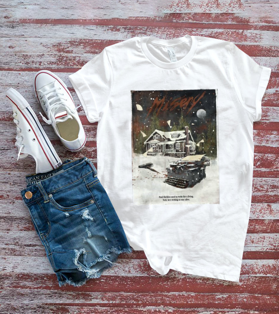 Misery Paul Sheldon Used To Write For A Living Now He’s Writing To Stay Alive Typewriter House Snow Night T-Shirt