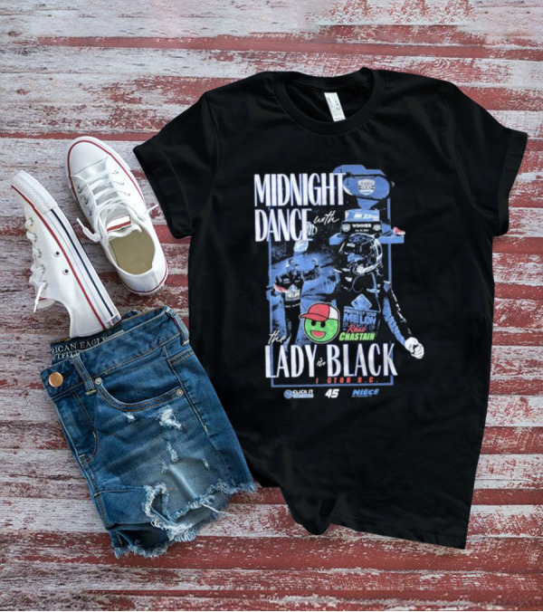 Midnight Dance With The Lady In Black Darlington S.C. Ross Chastain Protect Your Melon Rise Up T-Shirt