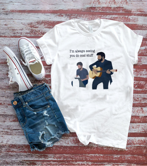 I’m Always Seeing You Do Cool Stuff Guitar And Keyboard Duo T-Shirt