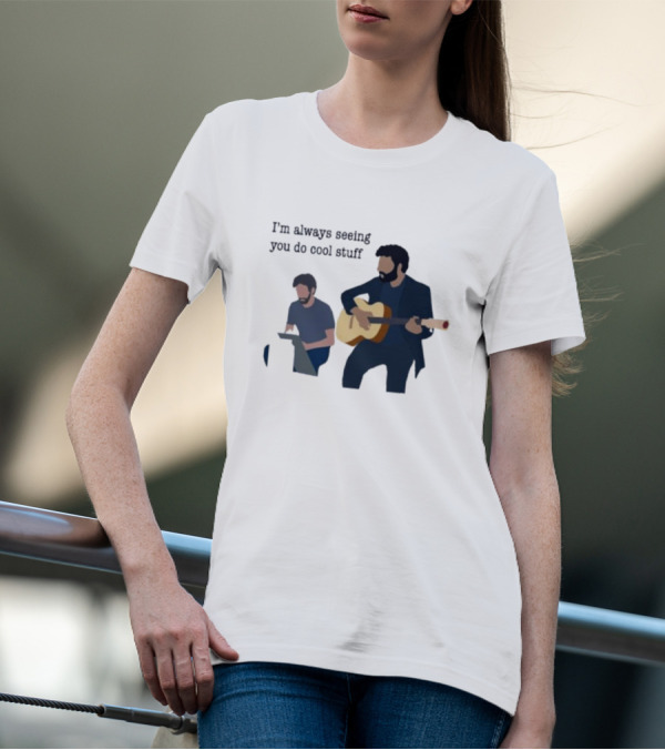 I’m Always Seeing You Do Cool Stuff Guitar And Keyboard Duo T-Shirt