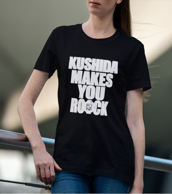 Kushida Makes You Rock 08 04 T-Shirt